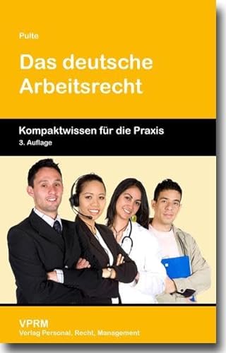 Das deutsche Arbeitsrecht: Kompaktwissen für die Praxis von VPRM-Verlag Personal, Rec